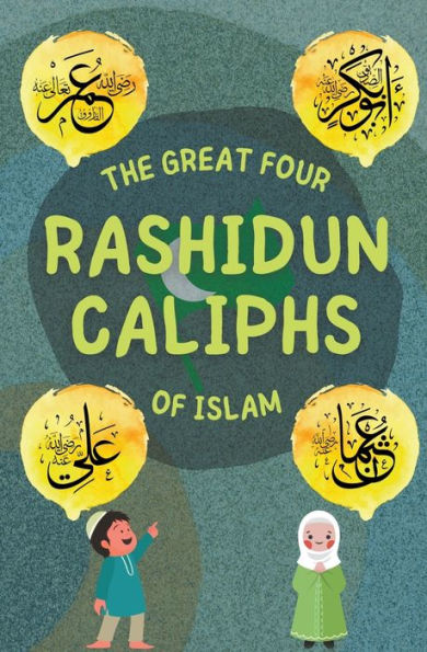 The Great Four Rashidun Caliphs of Islam