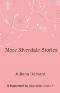 Title: More Riverdale Stories, Author: Juliana Harvard