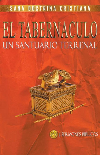 El Tabernáculo: Un santuario Terrenal