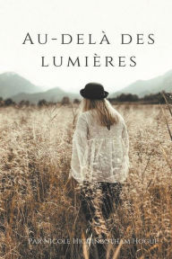 Title: Au-Delà des Lumières, Author: Nicole Higginbotham-Hogue