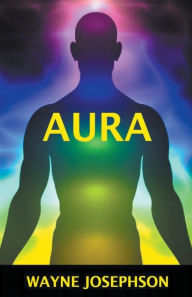 Title: Aura, Author: Wayne Josephson