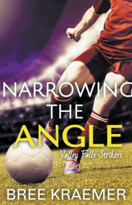 Title: Narrowing the Angle, Author: Bree Kraemer