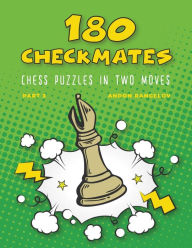 Title: 180 Checkmates Chess Puzzles in Two Moves, Part 3, Author: Andon Rangelov