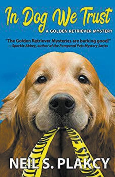 In Dog We Trust (Golden Retriever Mysteries)