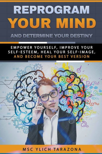 Reprogram Your Mind and Determine Destiny