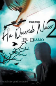 Title: Ha Querido Nacer 2: El Diario., Author: Brenda Oviedo