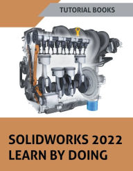 Title: Solidworks 2022 Learn By Doing, Author: Tutorial Books