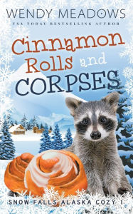 Title: Cinnamon Rolls and Corpses, Author: Wendy Meadows