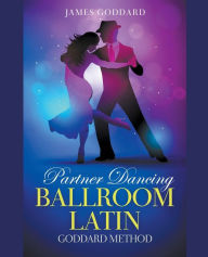 Title: Partner Dancing: Ballroom and Latin, Author: James Goddard