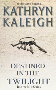 Title: Destined in the Twilight, Author: Kathryn Kaleigh