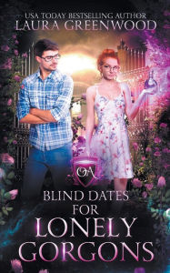 Title: Blind Dates For Lonely Gorgons, Author: Laura Greenwood