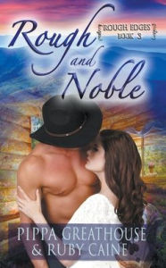 Title: Rough and Noble, Author: Pippa Greathouse