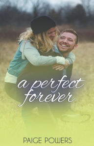 Title: A Perfect Forever, Author: Paige Powers