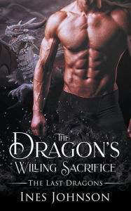 Title: The Dragon's Willing Sacrifice, Author: Ines Johnson