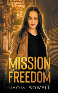 Title: Mission Of Freedom, Author: Naomi Sowell