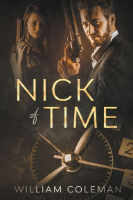 Title: Nick of Time, Author: William Coleman