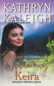 Title: Rescuing Keira, Author: Kathryn Kaleigh