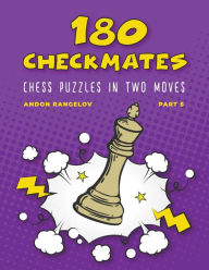 Title: 180 Checkmates Chess Puzzles in Two Moves, Part 5, Author: Andon Rangelov