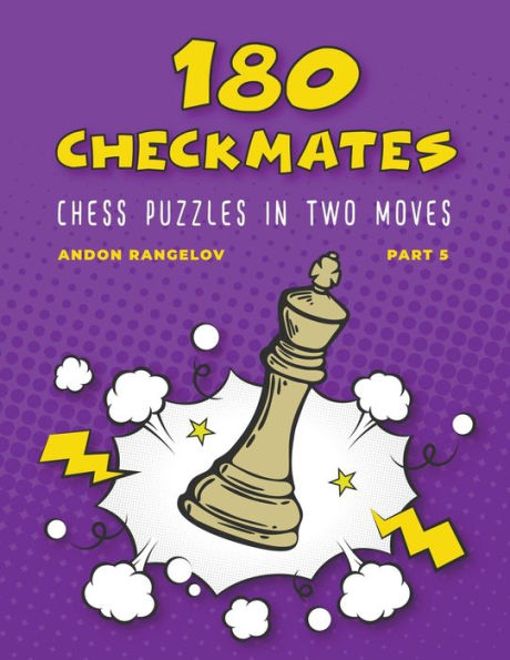 180 Checkmates Chess Puzzles in Two Moves, Part 5