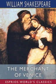 The Merchant of Venice (Esprios Classics)