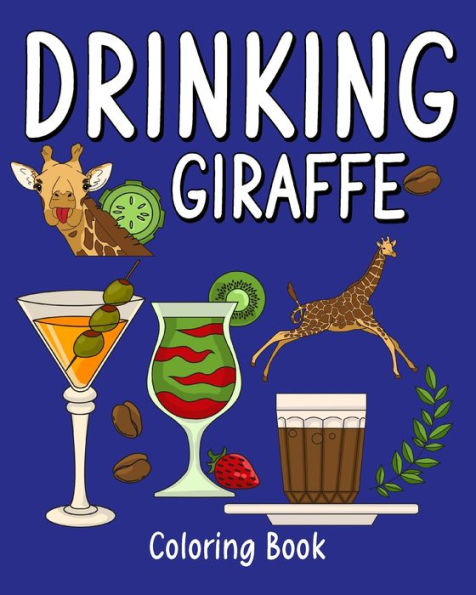 (Edit - Invite only) Drinking Giraffe Coloring Book: Coloring Books for Adult, Zoo Animal Painting Page with Coffee and Cocktail