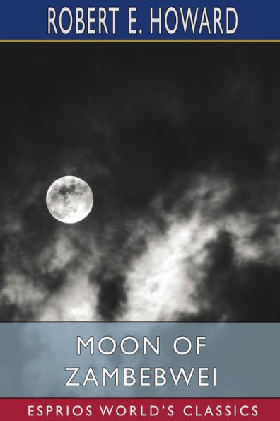Moon of Zambebwei (Esprios Classics)