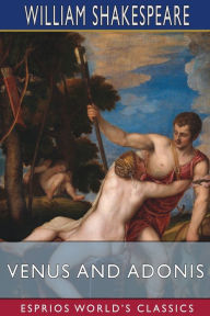 Title: Venus and Adonis (Esprios Classics), Author: William Shakespeare