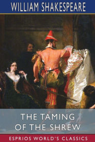 Title: The Taming of the Shrew (Esprios Classics), Author: William Shakespeare
