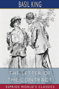 Title: The Letter of the Contract (Esprios Classics), Author: Basil King