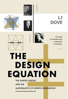 The Design Equation: The Unified Theory and the Mathematics of Hidden Dimensions