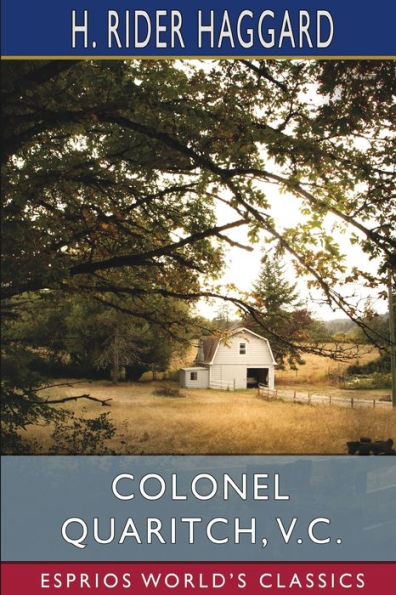 Colonel Quaritch, V. C. (Esprios Classics): A Tale of Country Life