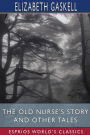 The Old Nurse's Story and Other Tales (Esprios Classics)