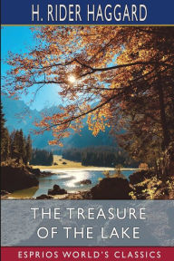 Title: The Treasure of the Lake (Esprios Classics), Author: H. Rider Haggard