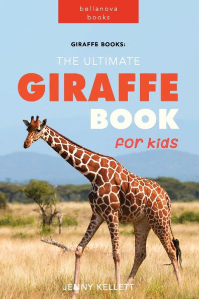 Giraffe Books: The Ultimate Giraffe Book for Kids: 100+ Amazing Giraffe Facts, Photos, Quiz and More