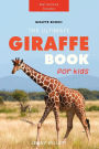 Giraffe Books: The Ultimate Giraffe Book for Kids: 100+ Amazing Giraffe Facts, Photos, Quiz and More