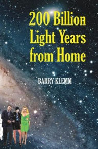 Title: 200 Billion Light Years from Home, Author: Barry Klemm