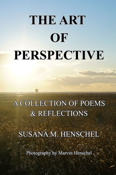 The Art of Perspective: A Collection of Poems & Reflections
