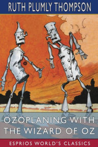 Title: Ozoplaning with the Wizard of Oz (Esprios Classics), Author: Ruth Plumly Thompson