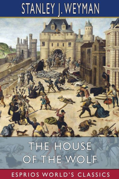 the House of Wolf (Esprios Classics): A Romance