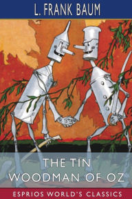 Title: The Tin Woodman of Oz (Esprios Classics), Author: L. Frank Baum