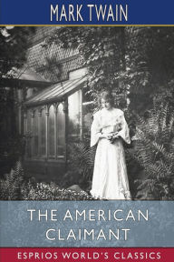 Title: The American Claimant (Esprios Classics), Author: Mark Twain