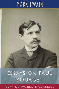 Title: Essays on Paul Bourget (Esprios Classics), Author: Mark Twain