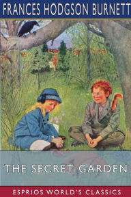 Title: The Secret Garden (Esprios Classics), Author: Frances Hodgson Burnett