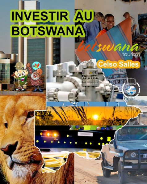 Investir AU Botswana - Visit Celso Salles: Collection en Afrique
