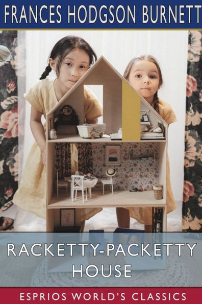 Racketty-Packetty House (Esprios Classics): As Told by Queen Crosspatch