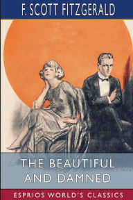 The Beautiful and Damned (Esprios Classics)