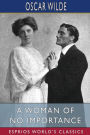 A Woman of No Importance (Esprios Classics): A Play