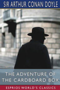 Title: The Adventure of the Cardboard Box (Esprios Classics), Author: Arthur Conan Doyle