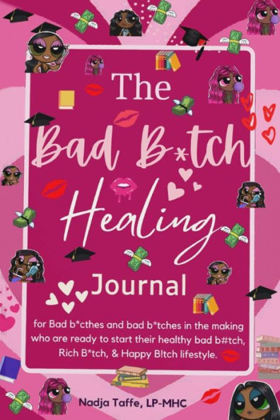 The Bad B*tch Healing Journal: Affirmation Journal CBT skills Gratitude Coloring pages Women's birthday gift: Affirmations, Journal Prompts, Motivational quotes, CBT exercise, Coloring etc.