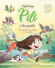 Title: The Adventures of Pili in Colombia. Bilingual Books for Children ( English - Ukrainian ) ДВОМОВНА КНИГА: Англійська -, Author: Kike Calvo